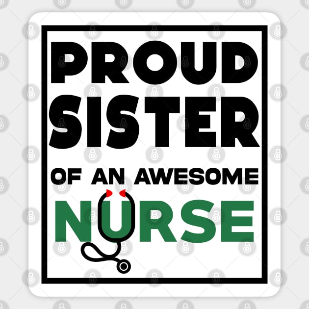 Proud Sister of an awesome nurse Sticker by Geoji 